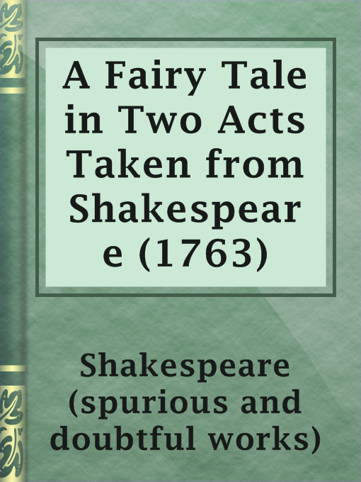 Title details for A Fairy Tale in Two Acts Taken from Shakespeare (1763) by Shakespeare (spurious and doubtful works) - Available